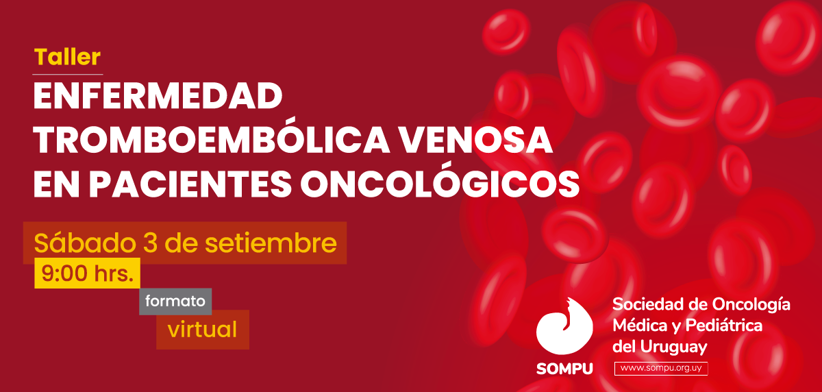 Taller: “Enfermedad tromboembólica venosa en pacientes oncológicos” 