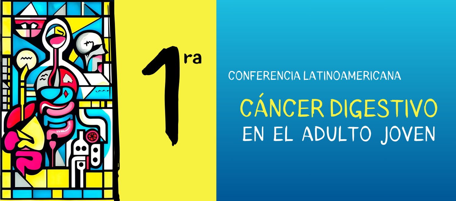 Banner de la 1ra Conferencia Latinoamericana de Cáncer Digestivo en Persona Joven
