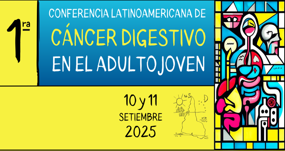 1° Conferencia Latinoamericana de Cáncer Digestivo en el Adulto Joven